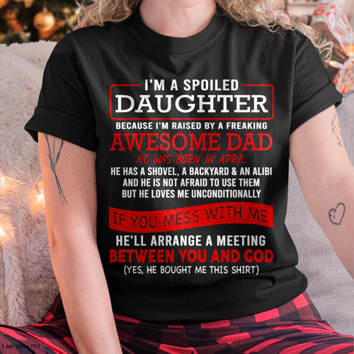 APRIL - I'M A SPOILED DAUGHTER - FROM DAD TO DAUGHTER - EBIL04 (SKU26T-01-30-04)