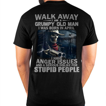 APRIL - WALK AWAY I AM A GRUMPY OLD MAN - T-SHIRT FOR MAN - DONN04 (SKU08-29-04)