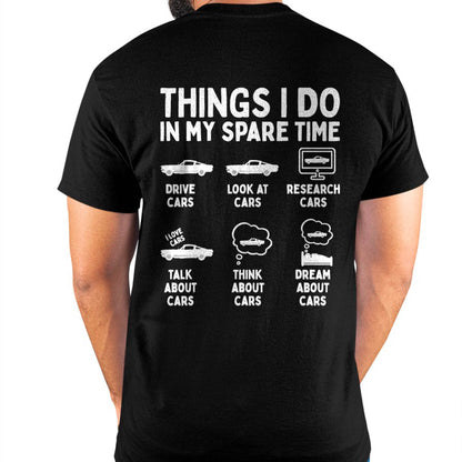 Things I Do in My Spare Time Car Enthusiast Funny Car Guy T-Shirt - Gift For Mechanic - DONN (SKUM08-D14)