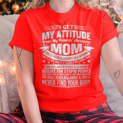 I Get My Attitude From My Freaking Awesome Mom - Gift for Daughter From Mom - ebil00