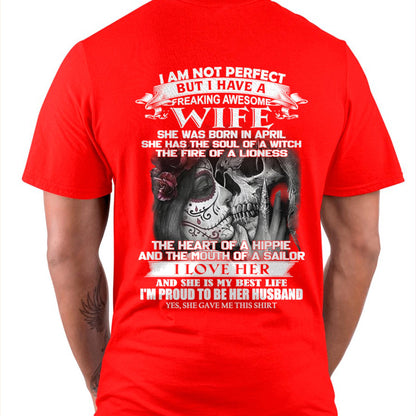 I Am Not Perfect But I Have A Freaking Awesome Wife - Gift For Husband From Wife - DONN04 (SKU06-31-04)