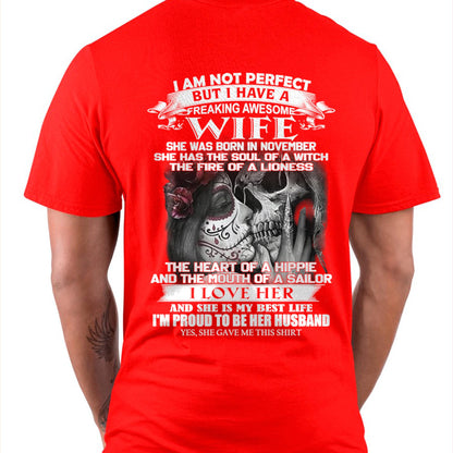 November - I Am Not Perfect But I Have A Freaking Awesome Wife - Gift For Husband From Wife - EBIL11 (SKU06-31-11)