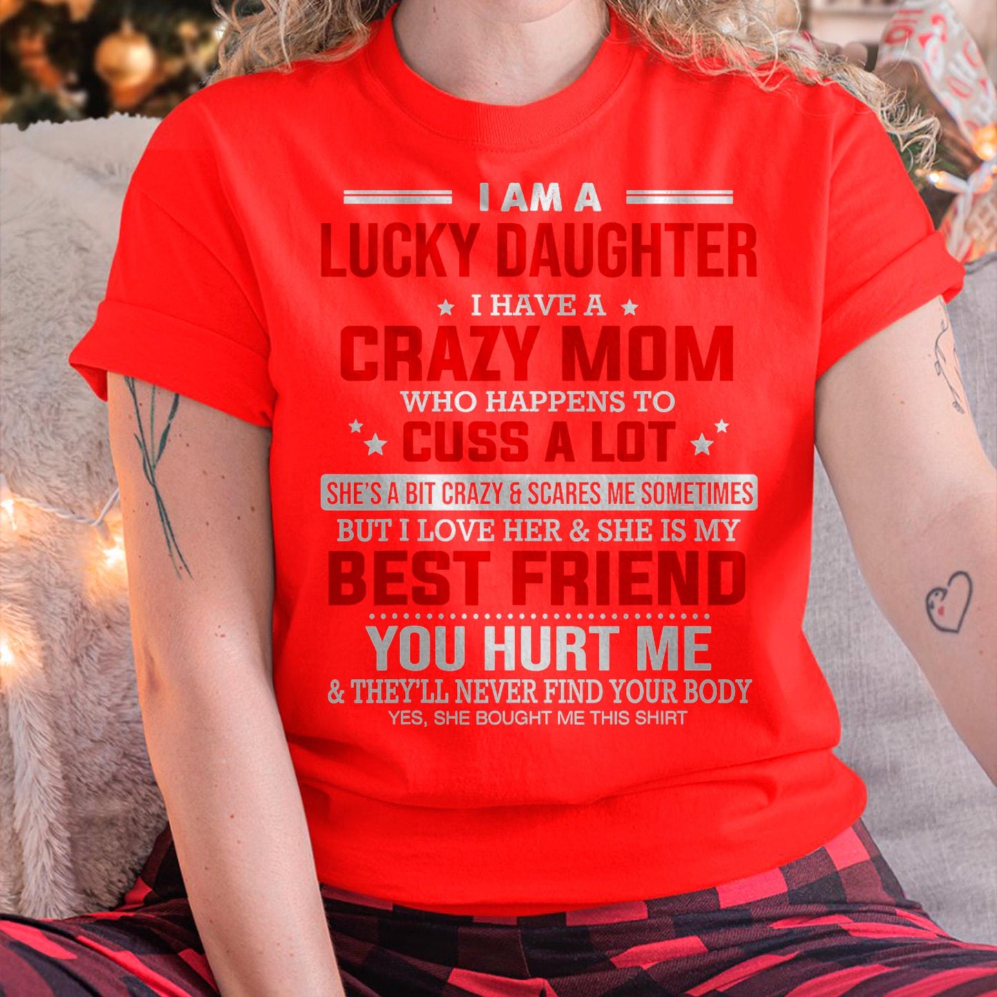 I Am a Lucky Daughter I Have a Crazy Mom - Gift for Daughter From Mom - ebil00
