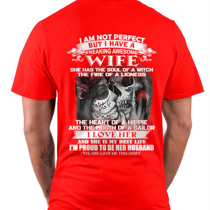 I Am Not Perfect But I Have A Freaking Awesome Wife - Gift For Husband From Wife - EBIL00 (SKU06-31-00)