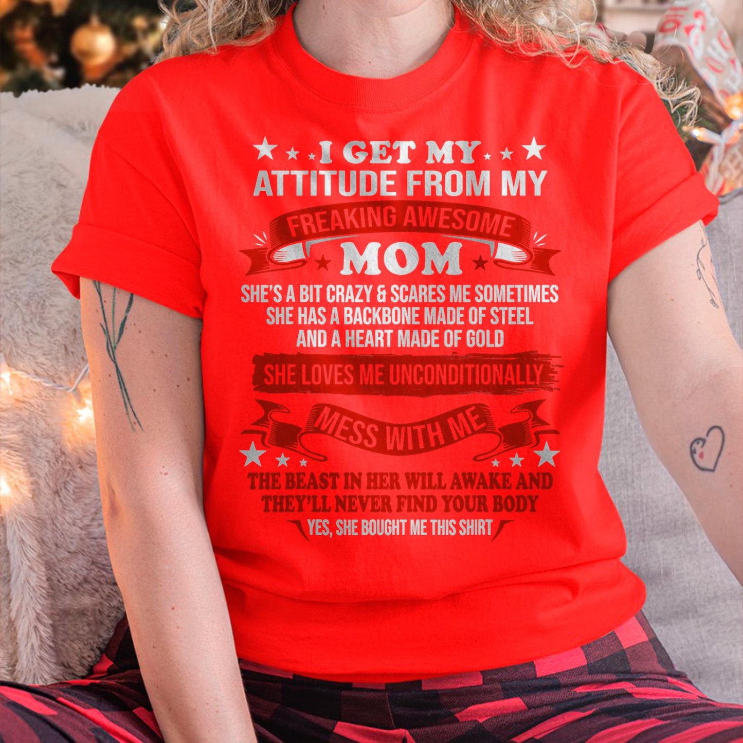 I Get My Attitude From My Freaking Awesome Mom - Gift for Daughter From Mom - EBIL00