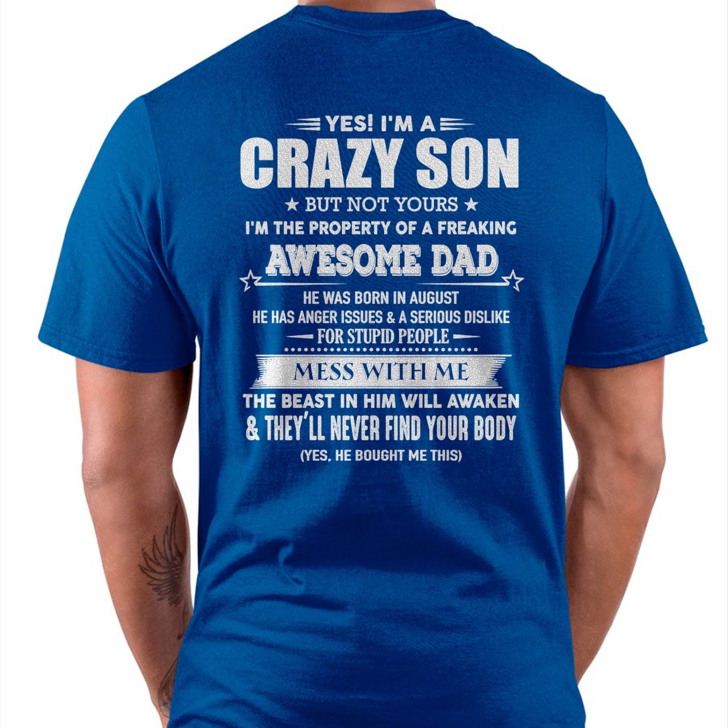 AUGUST - YES! I'M A CRAZY SON - GIFT FOR SON FROM DAD - DONN08 (SKU07-52-08)