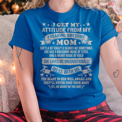 I Get My Attitude From My Freaking Awesome Mom - Gift for Daughter From Mom - EBIL00 (SKUT-2807MD)