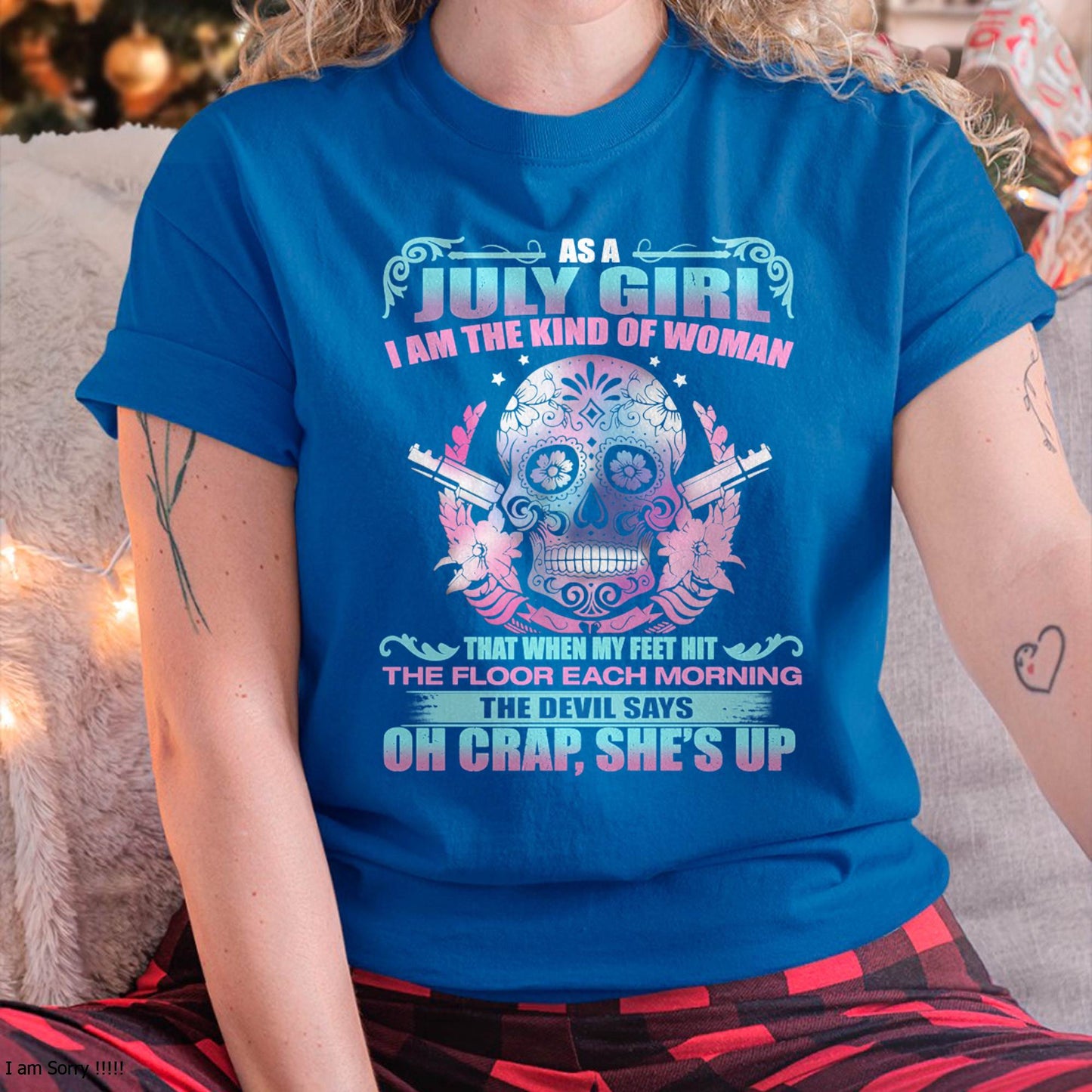 As A July Girl I Am The Kind Of Woman - T-Shirt For Woman - DONN07 (SKU08-85-07)