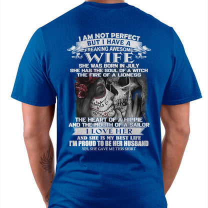July - I Am Not Perfect But I Have A Freaking Awesome Wife - Gift For Husband From Wife - EBIL07 (SKU06-31-07)