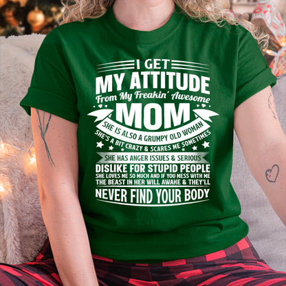 I Get My Attitude From My Freaking Awesome Mom - Gift for Daughter From Mom - ebil00