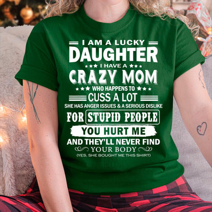 I Am a Lucky Daughter I Have a Crazy Mom - Gift for Daughter From Mom - ebil00