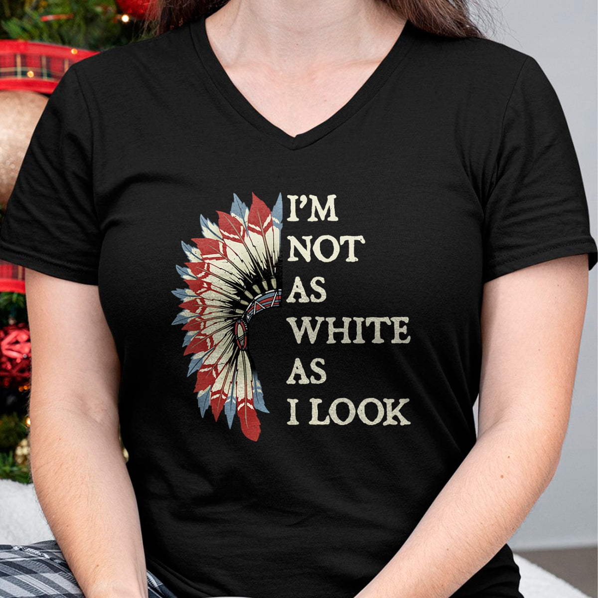 Native American T-Shirts, Vintage Native American Unisex T-Shirt/Hoodie/Sweatshirt HLT00 - I'm Not As White As I Look Native American Indian Day Pride T-Shirt (2)