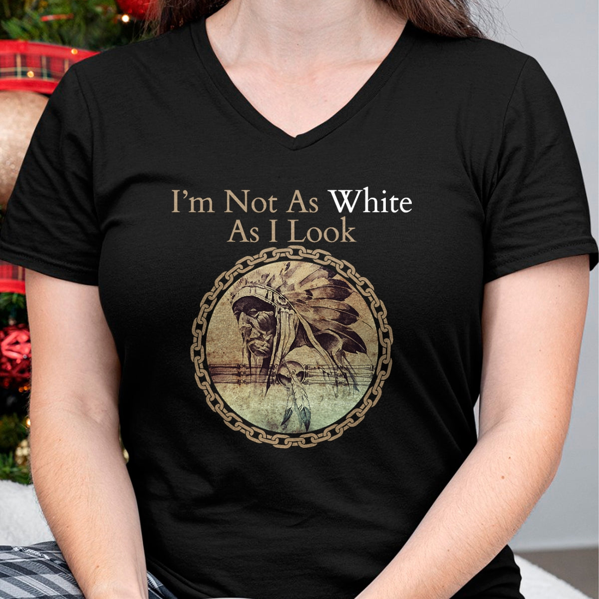 Native American T-Shirts, Vintage Native American Unisex T-Shirt/Hoodie/Sweatshirt HLT00 - I'm Not As White As I Look, Native American Heritage Day T-Shirt (1)