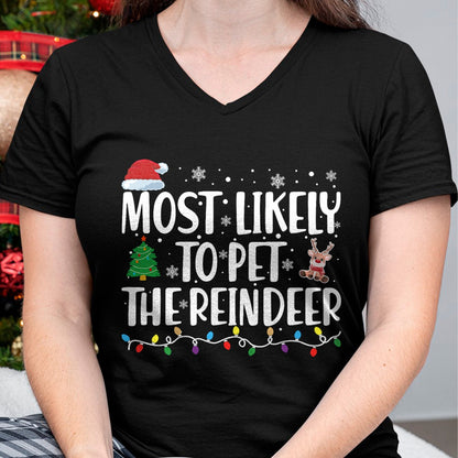 Most Likely To Pet The Reindeer Family Matching Christmas T-Shirt - Christmas Unisex T-Shirt/Hoodie/Sweatshirt - HNDS00