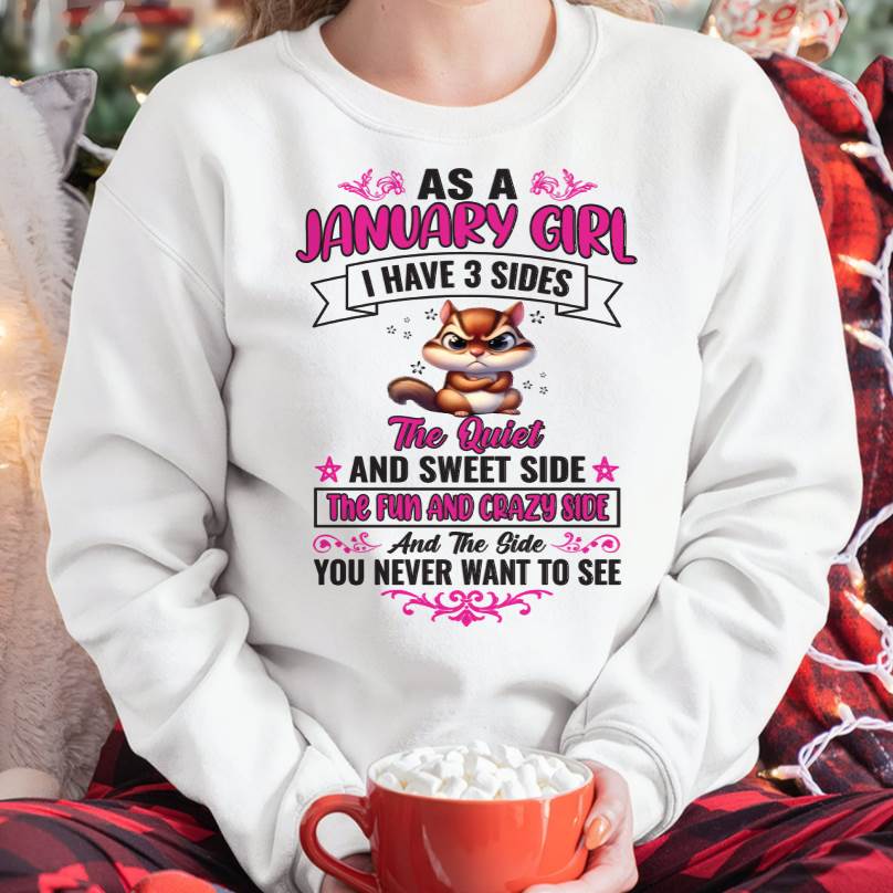 As A January Girl I Have 3 Sides - T Shirt For Woman - DONN01 (SKU09-37-01)