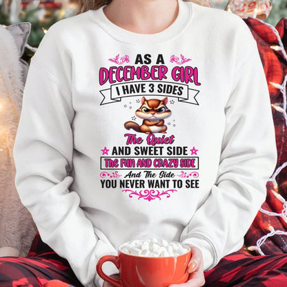 As A December Girl I Have 3 Sides - T Shirt For Woman - DOAN12 (SKU09-37-12)
