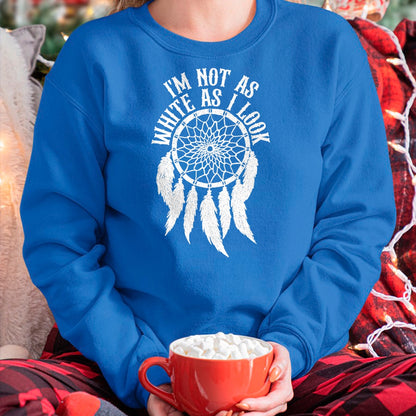 Native American T-Shirts, Vintage Native American Unisex T-Shirt/Hoodie/Sweatshirt HLT00 - I'm Not As White As I Look Native American Indigenous DNA T-Shirt