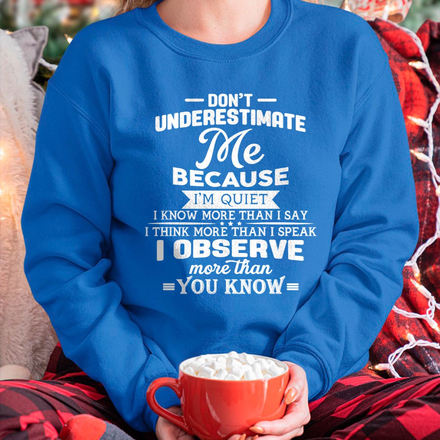 Don’t Underestimate Me Because I’m Quiet – T-Shirt For Woman – DONN00 (SKU12-231)