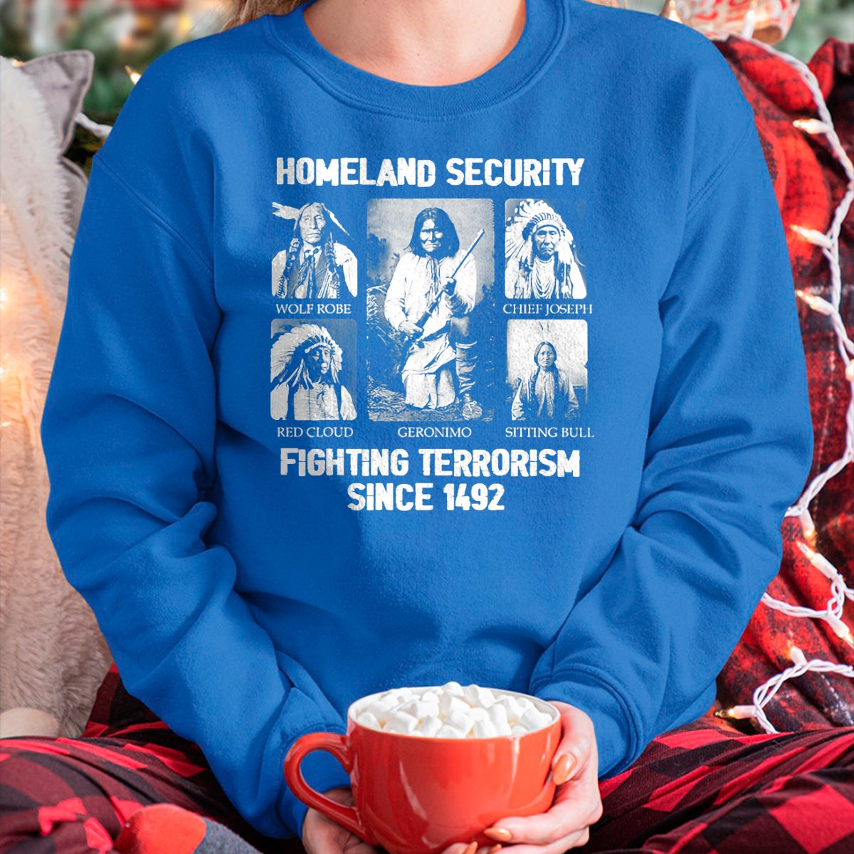 Native American T-Shirts, Vintage Native American Unisex T-Shirt/Hoodie/Sweatshirt HLT00 - Homeland security Fighting Terrorism Since 1492 T-Shirt