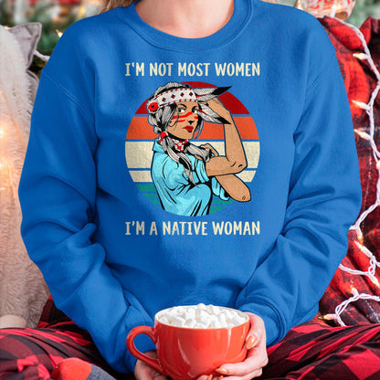 Native American T-Shirts, Vintage Native American Unisex T-Shirt/Hoodie/Sweatshirt HLT00 - I'm Not Most Women I'm Native Women Strong American T-Shirt