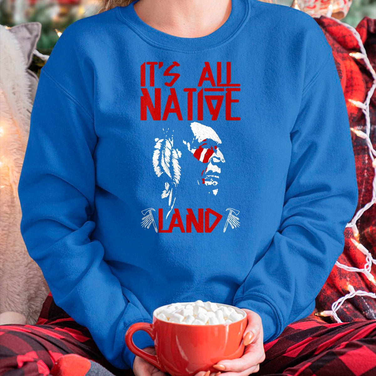 Native American T-Shirts, Vintage Native American Unisex T-Shirt/Hoodie/Sweatshirt HLT00 - It's All Native Land American Native Funny T-Shirt