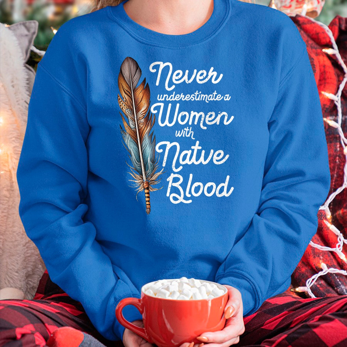 Native American T-Shirts, Vintage Native American Unisex T-Shirt/Hoodie/Sweatshirt HLT00 - Never Underestimate A Women With Native Blood American T-Shirt