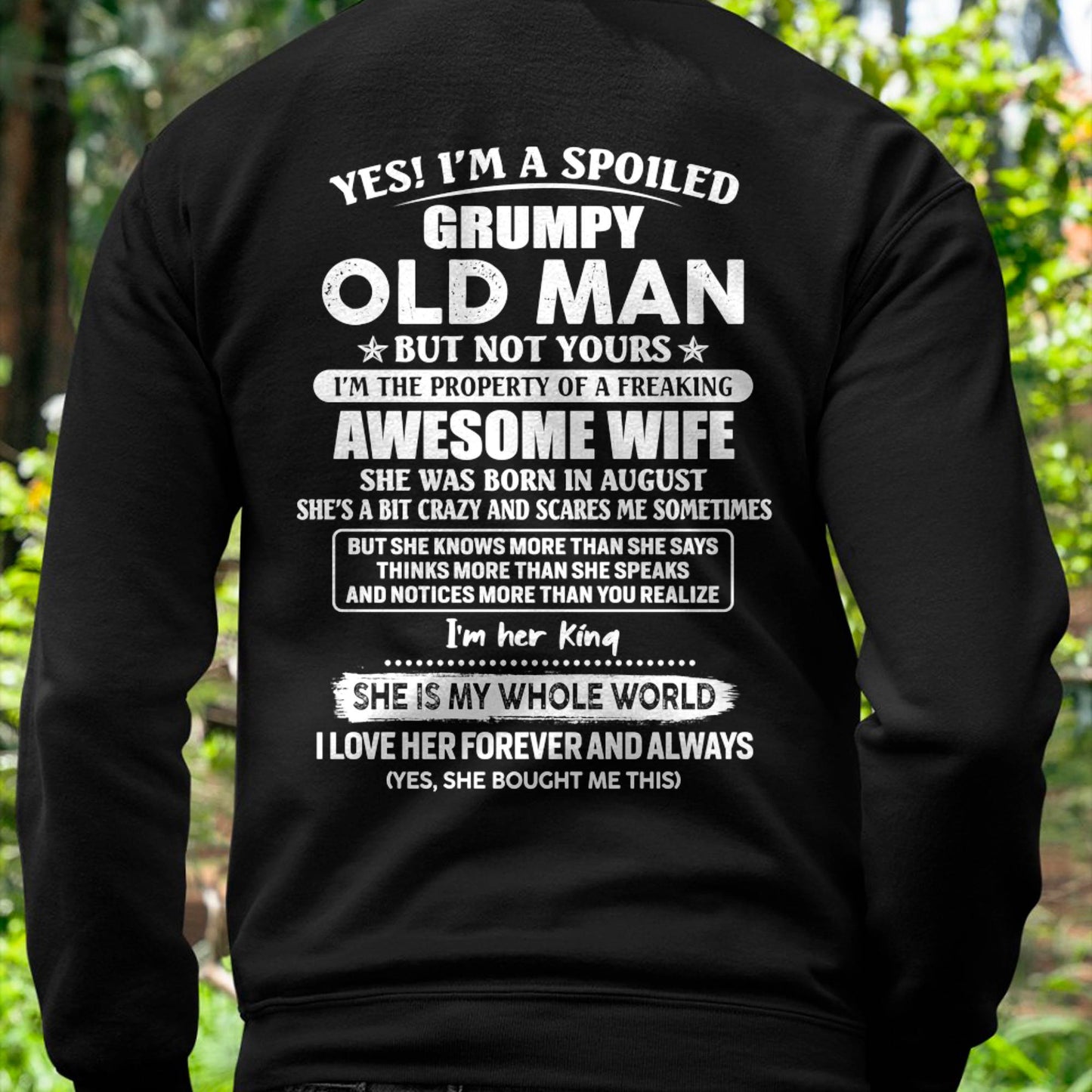 August - Yes! I'm A Spoiled Grumpy Old Man But Not Yours - Gift For Husband From Wife - DONN08 (SKU07-100-08)