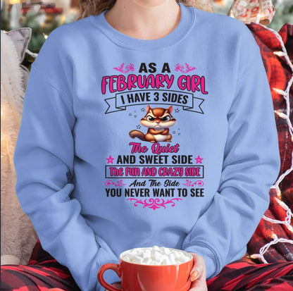 As A February Girl I Have 3 Sides - T Shirt For Woman - DONN02 (SKU09-37-02)