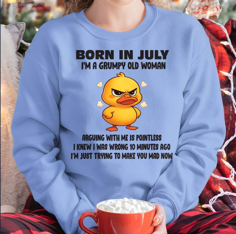 Born In July I'm A Grumpy Old Woman - T Shirt For Woman - DONN07 (SKU09-80-07)