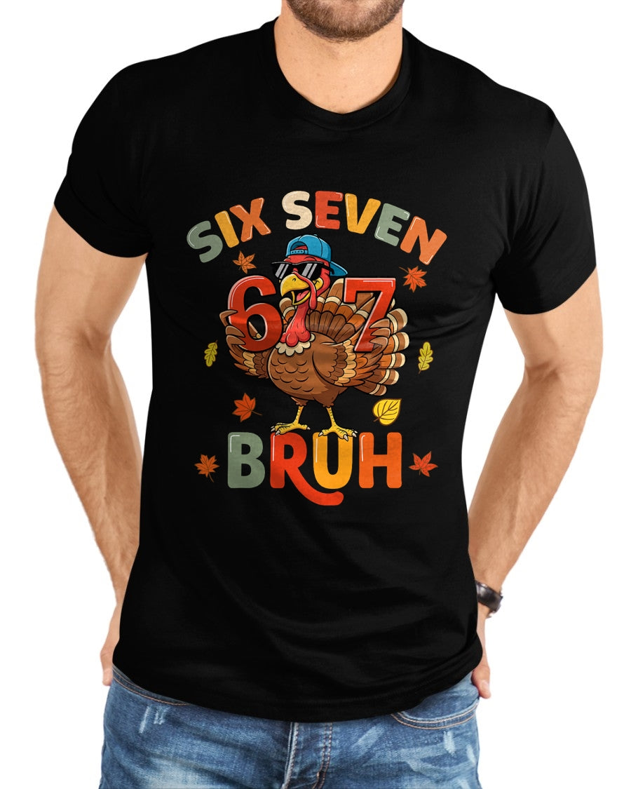 6 7 Thanksgiving Shirts Men Boys Funny Turkey Meme Six Seven T-Shirt - Christmas Unisex T-Shirt/Hoodie/Sweatshirt - HNDS00
