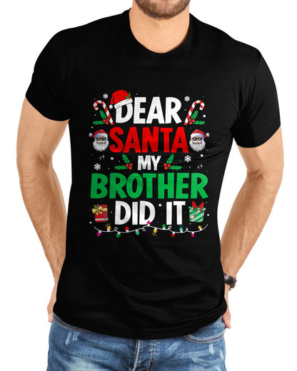 Dear Santa My Brother Did It Funny Christmas Boys Girls Kids T-Shirt - Christmas Unisex T-Shirt/Hoodie/Sweatshirt - HNDS00