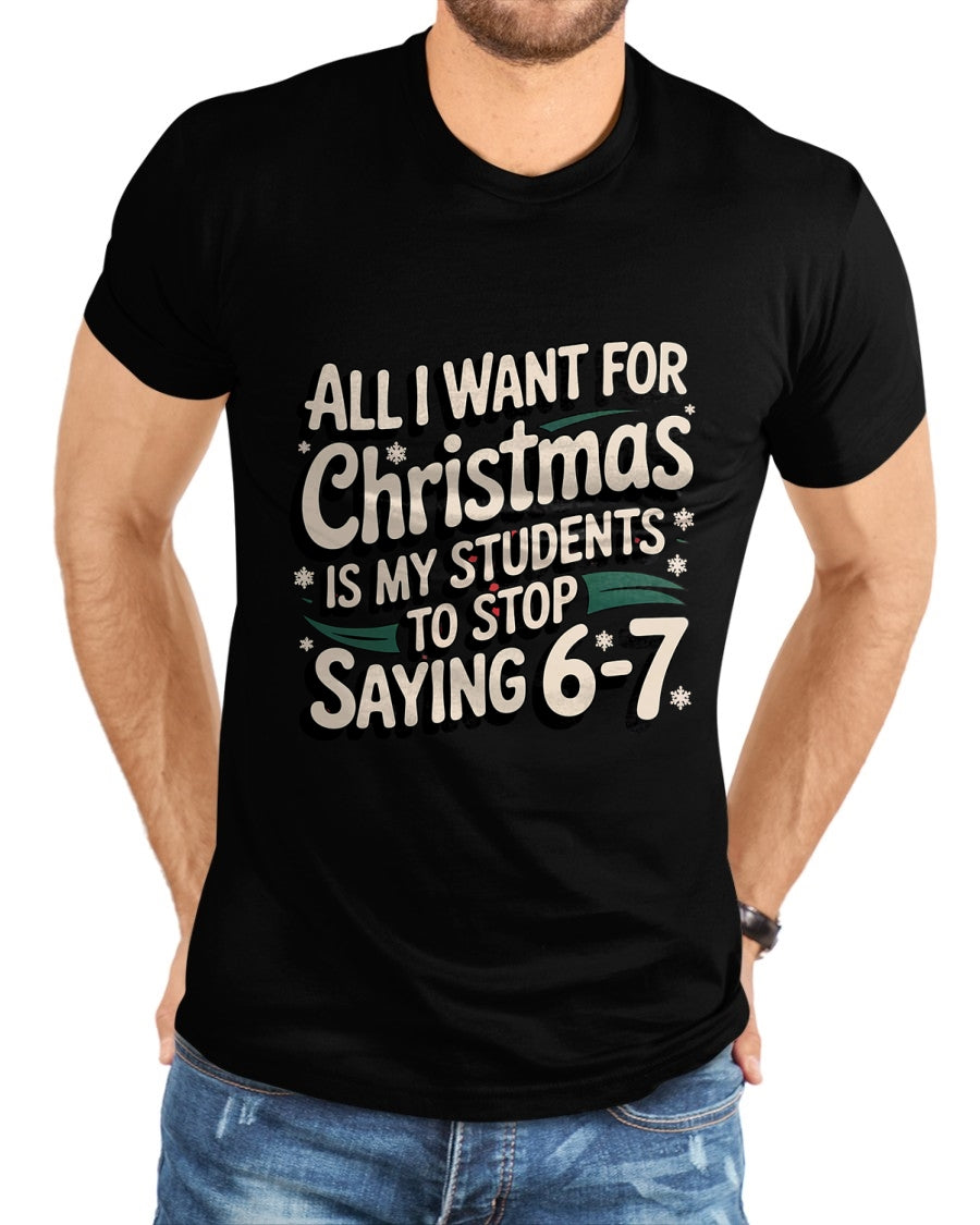 Students Saying 6-7 67 Six Seven Funny Teacher Christmas T-Shirt - Christmas Unisex T-Shirt/Hoodie/Sweatshirt - HNDS00