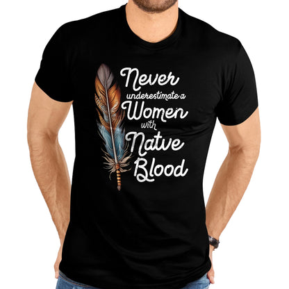 Native American T-Shirts, Vintage Native American Unisex T-Shirt/Hoodie/Sweatshirt HLT00 - Never Underestimate A Women With Native Blood American T-Shirt