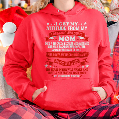 I Get My Attitude From My Freaking Awesome Mom - Gift for Daughter From Mom - ebil00