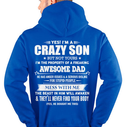 Yes! I'm A Crazy Son But Not Yours I'm The Property Of A Freaking Awesome Dad - Gift For Son From Dad - DONN00 (SKU07-52-00)