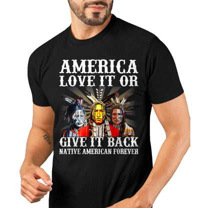 Native American T-Shirts, Vintage Native American Unisex T-Shirt/Hoodie/Sweatshirt HLT00 - America Love it or give it back Native American Forever T-Shirt