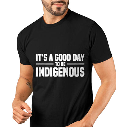 Native American T-Shirts, Vintage Native American Unisex T-Shirt/Hoodie/Sweatshirt HLT00 - Native American It's A Good Day To Be Indigenous T-Shirt