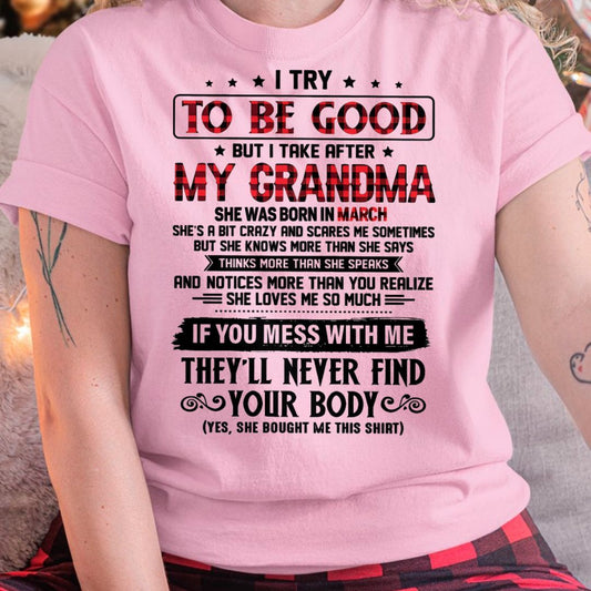 I TRY TO BE GOOD BUT I TAKE AFTER MY GRANDMA - From grandma for granddaughter - EBIL03 (SKU07-102-03)