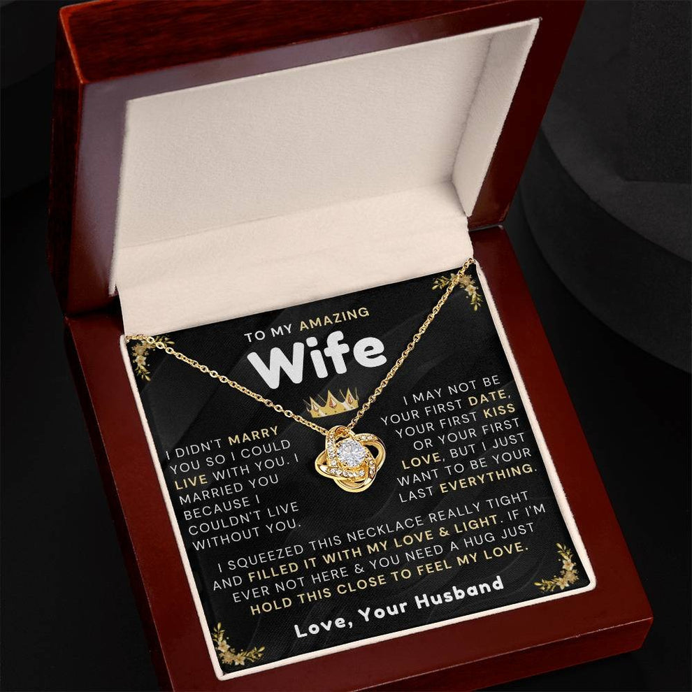 TO MY WIFE "I Want To Be Your Last Everything" - FROM HUSBAND - Premium Love Knot Necklace (SKUJ12-315)