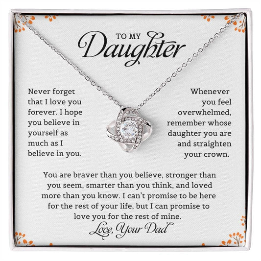 TO MY DAUGHTER FROM DAD "I Believe In You" - Premium Love Knot Necklace