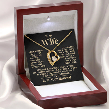 TO MY WIFE - GIFT FROM HUSBAND "I Just Want To Be Your Last Everything" - Forever Love Necklace (SKUJ12-201)