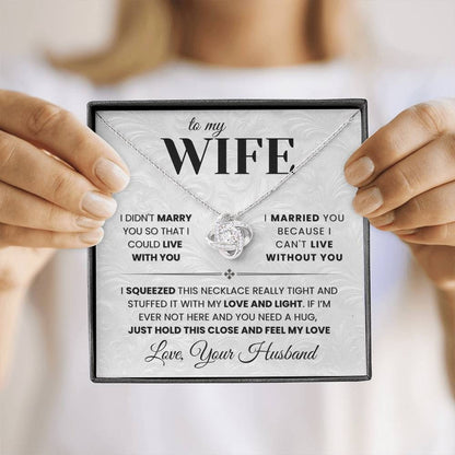 TO MY WIFE "Can't Live Without You" - FROM HUSBAND - Premium Love Knot Necklace