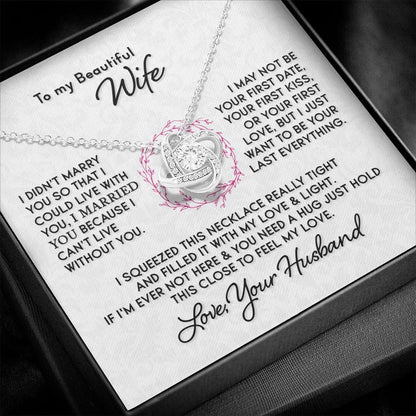 TO MY WIFE FROM HUSBAND "I Can't Live Without You" - Premium Love Knot Necklace
