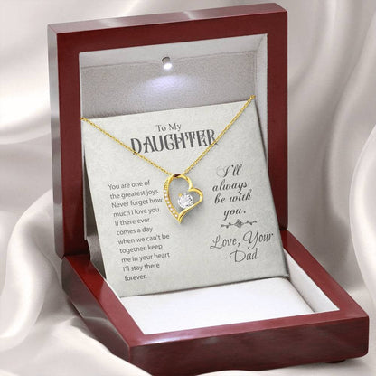 TO MY DAUGHTER - GIFT FROM DAD "I Will Always Be With You" - Forever Love Necklace