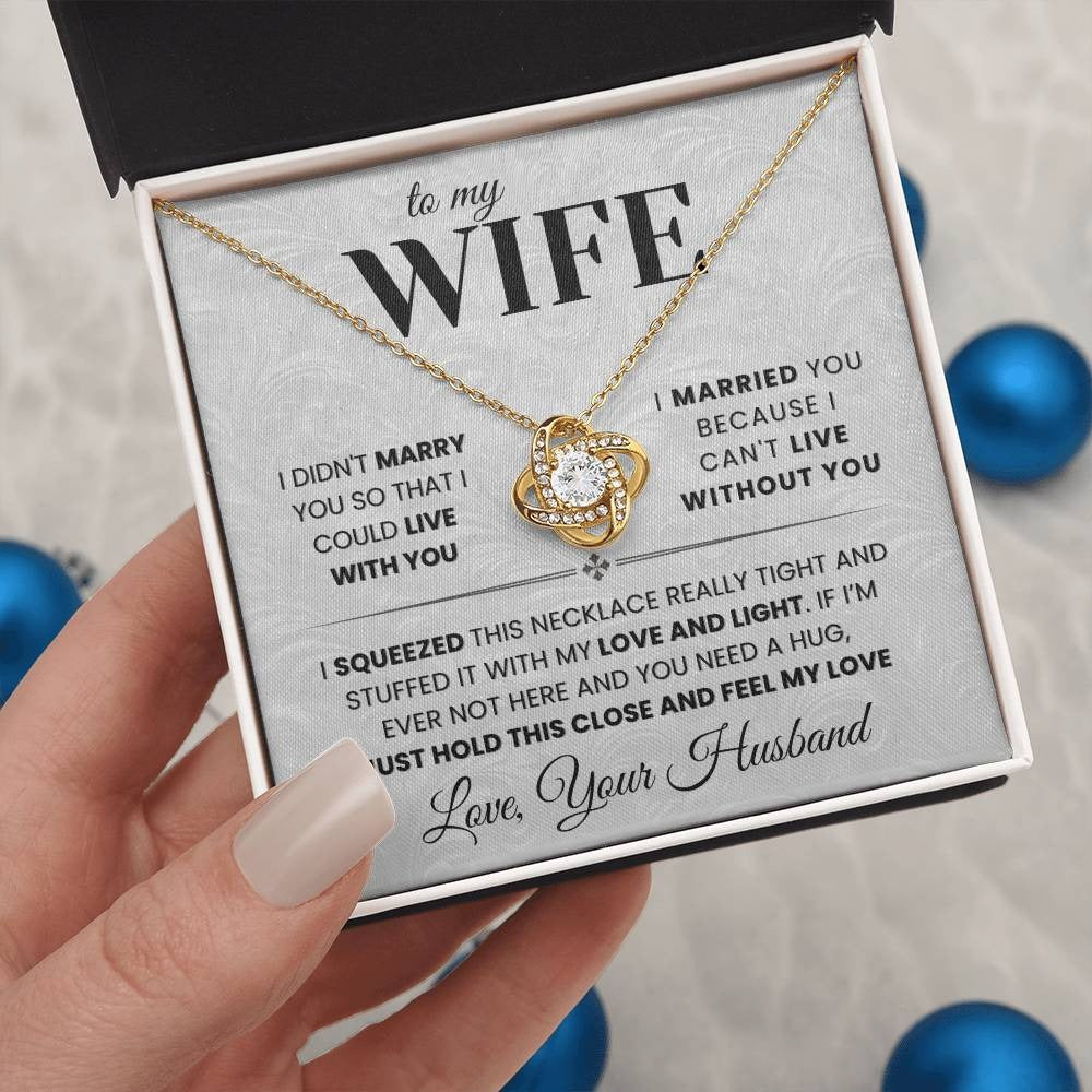 TO MY WIFE "Can't Live Without You" - FROM HUSBAND - Premium Love Knot Necklace