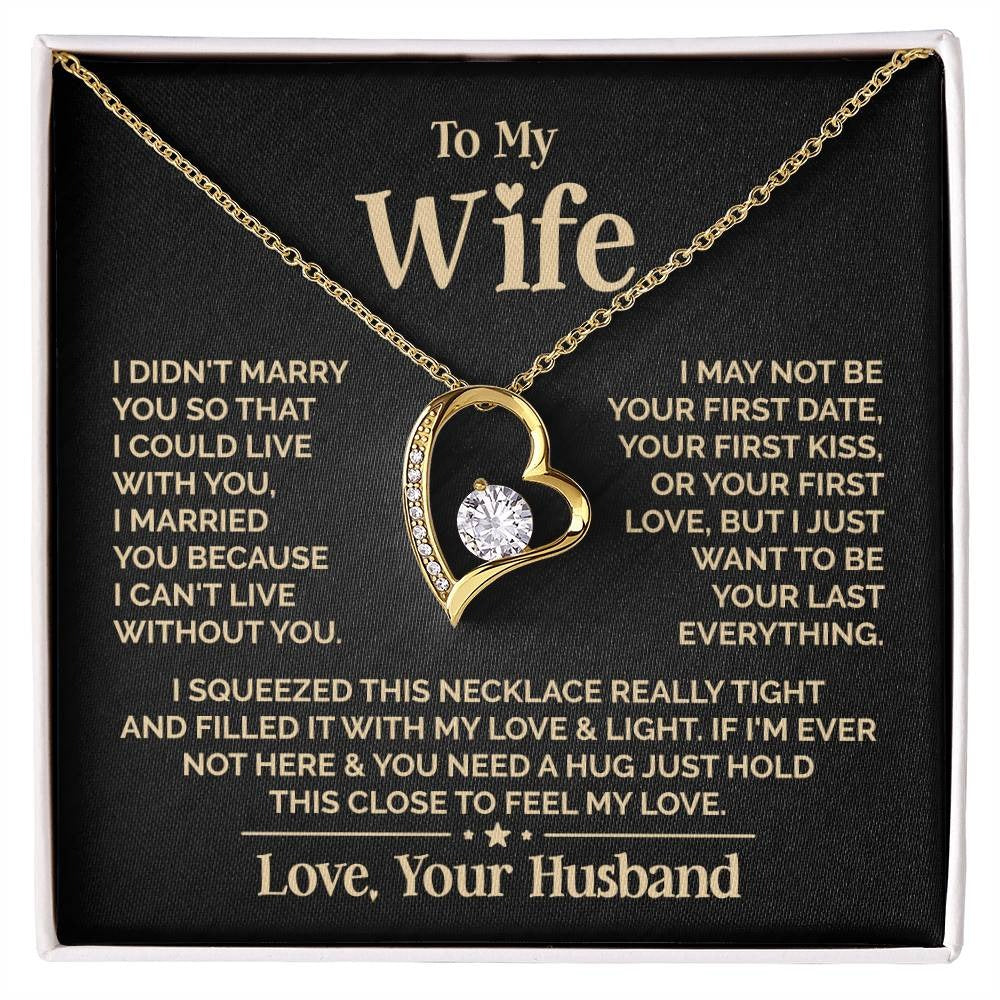 TO MY WIFE - GIFT FROM HUSBAND "I Just Want To Be Your Last Everything" - Forever Love Necklace (SKUJ12-201)
