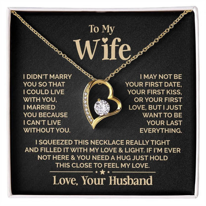 TO MY WIFE - GIFT FROM HUSBAND "I Just Want To Be Your Last Everything" - Forever Love Necklace (SKUJ12-201)