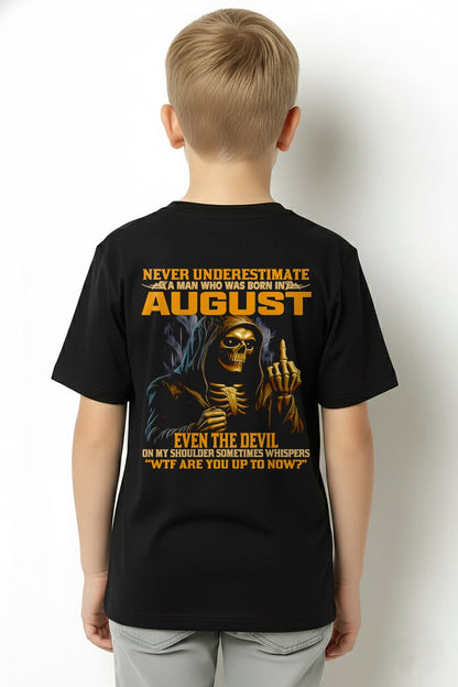 NEVER UNDERESTIMATE A MAN WHO WAS BORN IN AUGUST - EBIL08 male (SKU12-276-08)