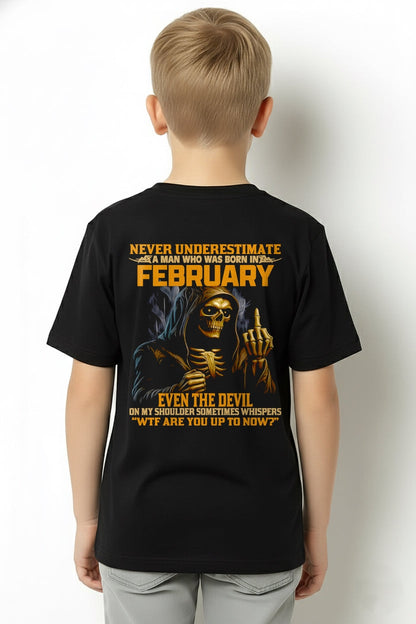 NEVER UNDERESTIMATE A MAN WHO WAS BORN IN FEBRUARY - EBIL02 male (SKU12-276-02)