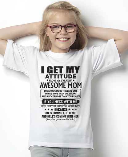 I GET MY ATTITUDE FROM AWESOME MOM - to my Daughter from Mom - EBIL00 (SKU08-17-00)